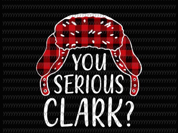 You serious clark svg, png, dxf, eps file t-shirt design for sale