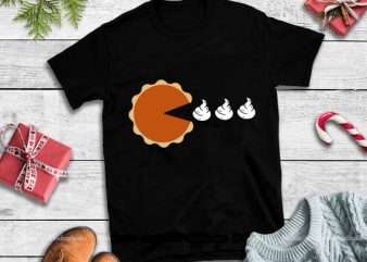 pumpkin pie whipped cream thanksging svg,pumpkin pie whipped cream thanksging design tshirt