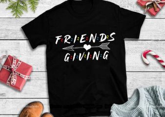 Friends giving svg,Friendsgiving Day,Friends giving Thanksgiving Turkey Day design
