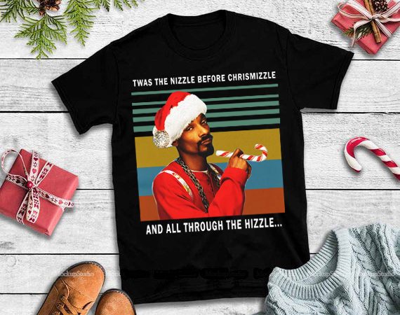 Twas the nizzle before chrismizzle and all through the hizzlee,twas the nizzle before christmizzle and all through the hizzle vintage print ready t shirt design