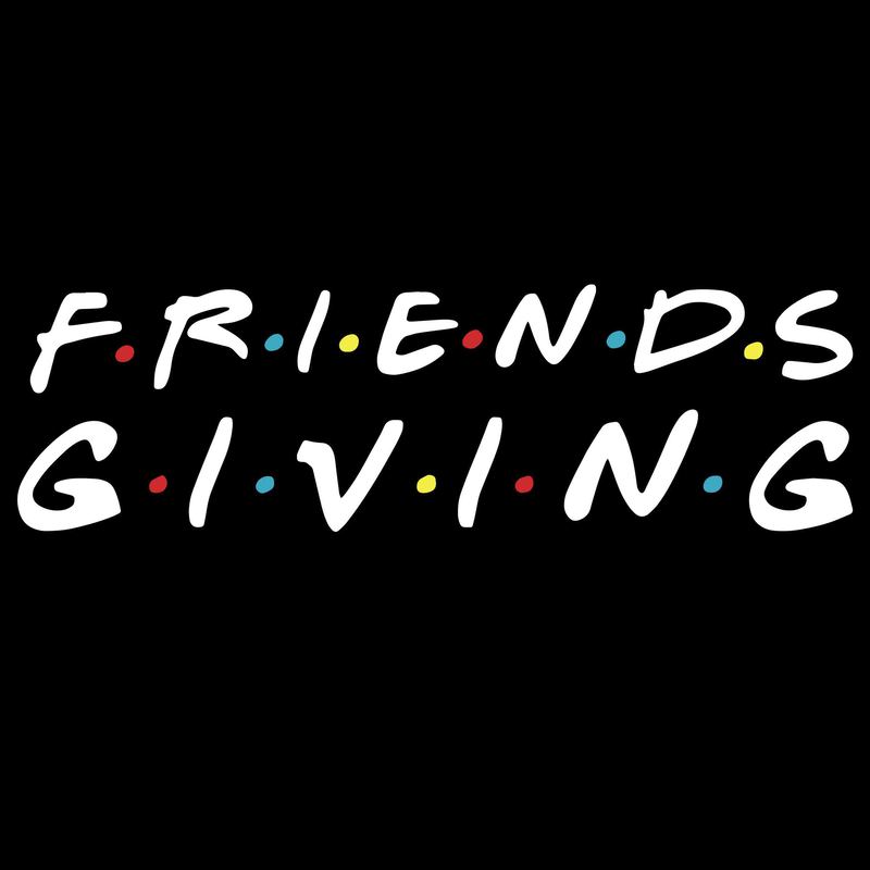 Download Friendsgiving Day Thanksgiving Turkey Day Friendsgiving svg, png, dxf, eps vector t-shirt design ...