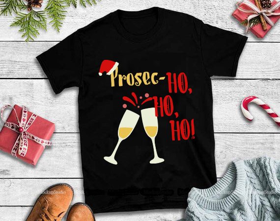 Prosec ho ho ho svg,prosec ho ho ho design tshirt