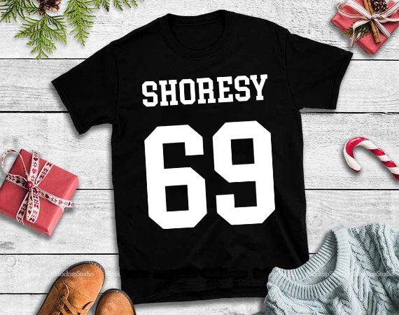 Letterkenny shoresy 69 svg,shoresy 69,letterkenny shoresy 69 design tshirt