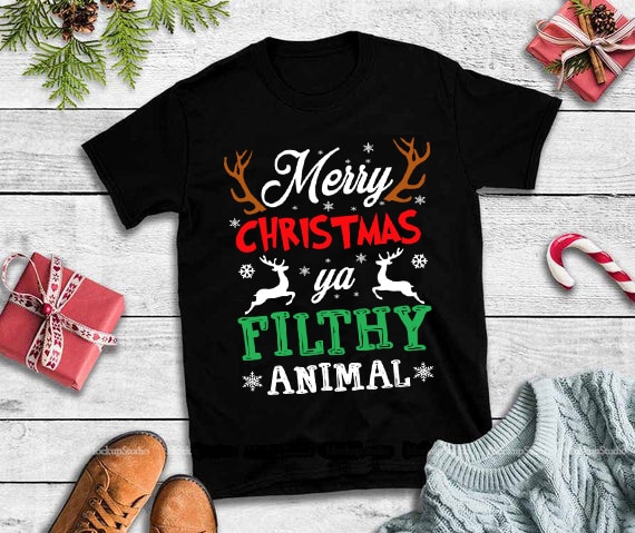 Merry christmas ya filthy animal svg,Merry christmas ya filthy animal t shirt designs for sale