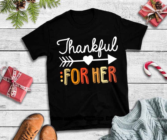 Thankful for her svg,Thankful for her design tshirt design for merch by amazon