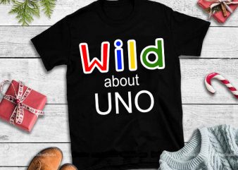 Wild about uno svg,Wild about uno design tshirt