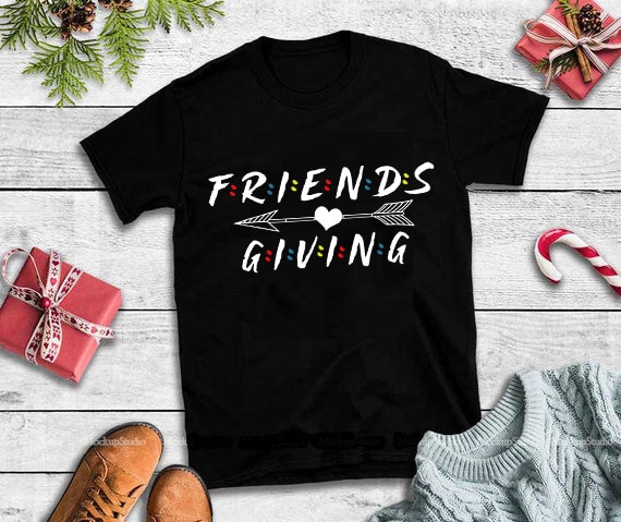 Friends giving svg,Friendsgiving Day,Friends giving Thanksgiving Turkey Day design buy tshirt design