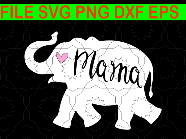 Elephants mama svg,elephants mama t shirt design png