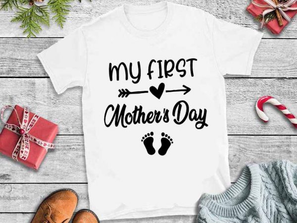 Download My first mother's day svg,My first mother's day tshirt ...