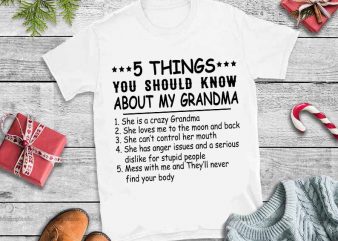 5 things you should know about my grandma svg,5 things you should know about my grandma buy t shirt design for commercial use