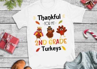 Thankful for my 2ND Grade turkeys png,Thankful for my 2ND Grade turkeys design