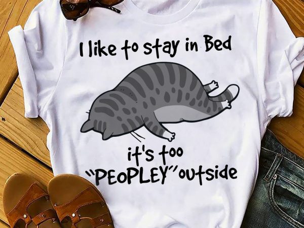 Cat i like to stay in bed t shirt design for download