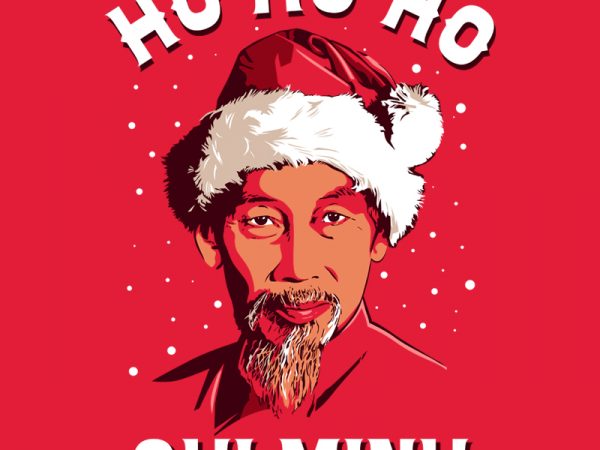 Ho Ho Ho Chi Minh Graphic T Shirt Design Buy T Shirt Designs