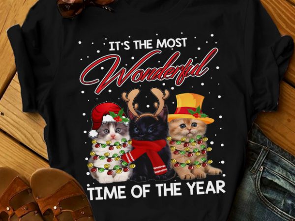 It’s the most wonderful time of the year design for t shirt