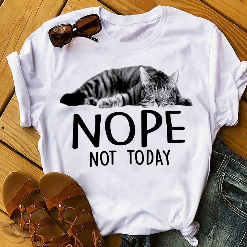 NOPE NOT TODAY t shirt designs for teespring