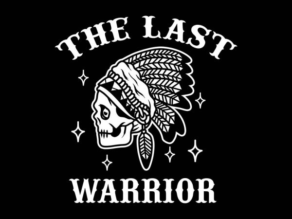 The last warrior tshirt design
