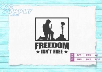 Freedom Is not Free SVG vector and PNG files buy t shirt design artwork