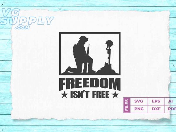 Freedom is not free svg vector and png files buy t shirt design artwork