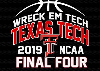 Texas Tech University svg,Texas Tech University,Texas Tech svg,Texas Tech design,Wreck em tech texas tech 2019 ncaa final four svg