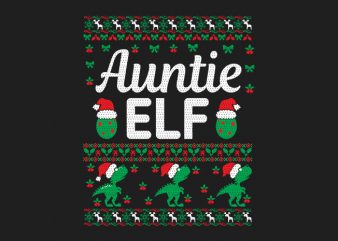 100% Pattern Auntie ELF Family Ugly Christmas Sweater Design.