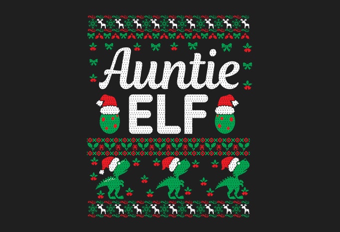 100% Pattern Auntie ELF Family Ugly Christmas Sweater Design. 