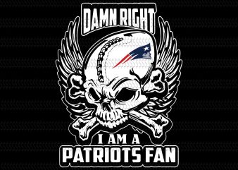 Damn right i am a patriots fan svg,Skull New England Patriots svg,New England Patriots svg,New England Patriots,New England Patriots design,this girl loves patriots New England