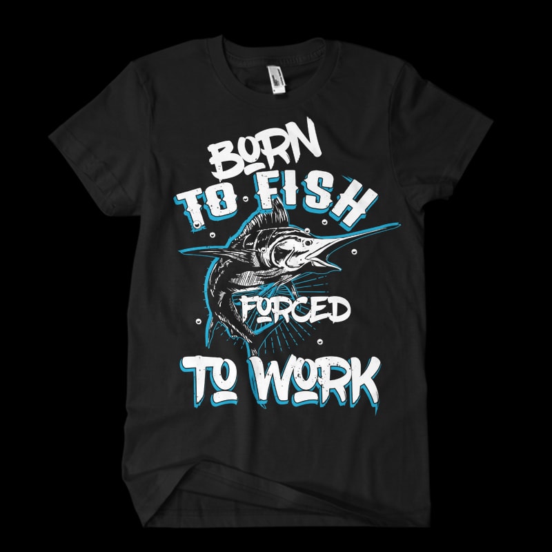 Born to fish t shirt designs for print on demand