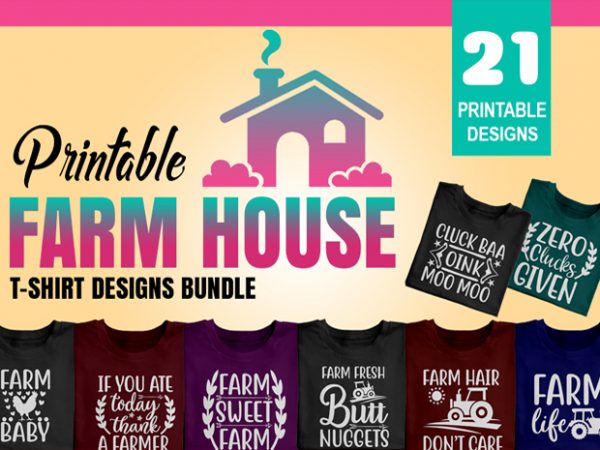 21 farm house t-shirt designs bundle,farm house svg bundle