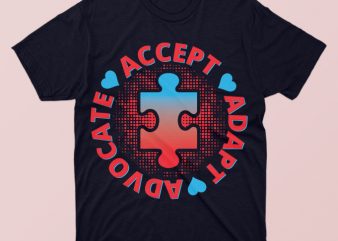 Accept, Adapt, Advocate, autism awareness tshirt design