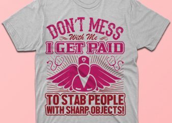 Don’t mess with me, nursing vector tshirt design