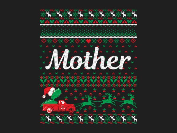 100% pattern mother family ugly christmas sweater design.