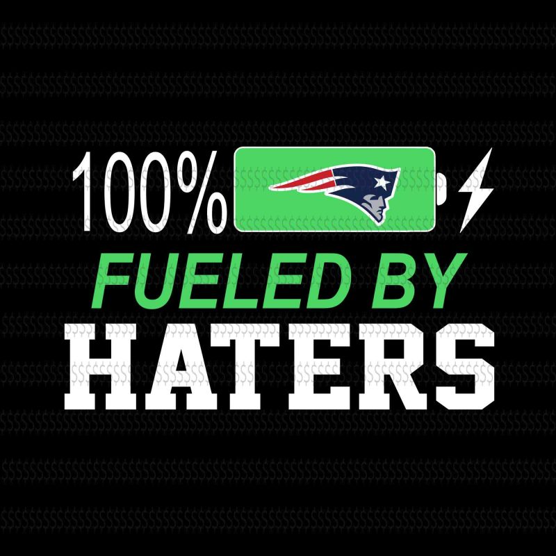 100% fueled by haters New England Patriots svg,New England Patriots svg,New England Patriots,New England Patriots design,this girl loves patriots New England Patriots,New England Patriots design