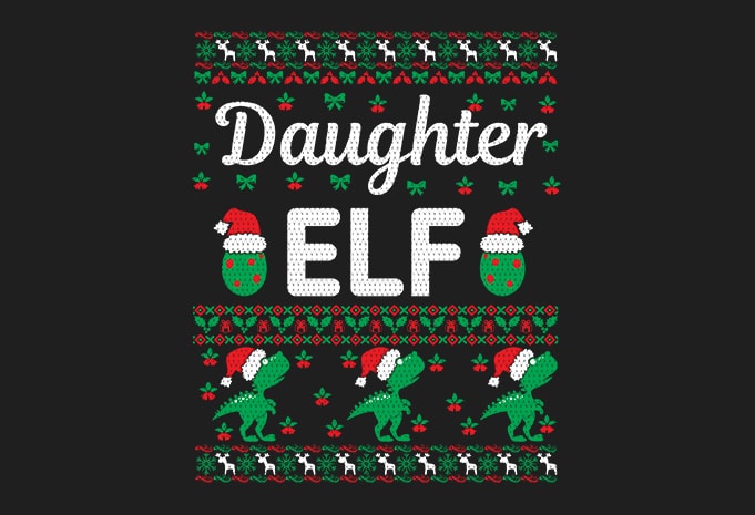 100% Pattern Daughter ELF Family Ugly Christmas Sweater Design.