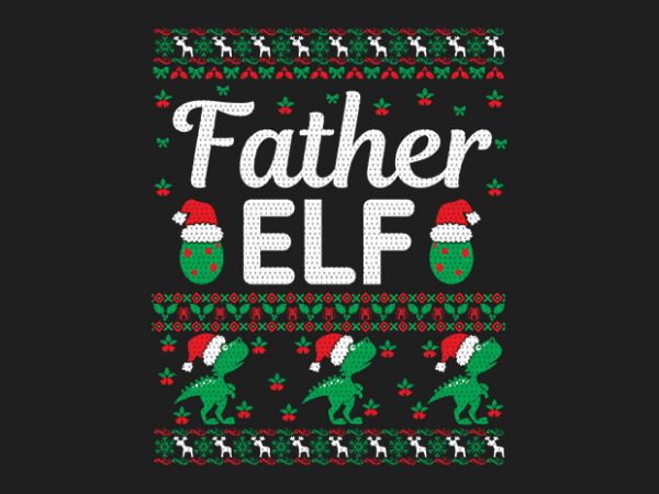 100% pattern father elf family ugly christmas sweater design.
