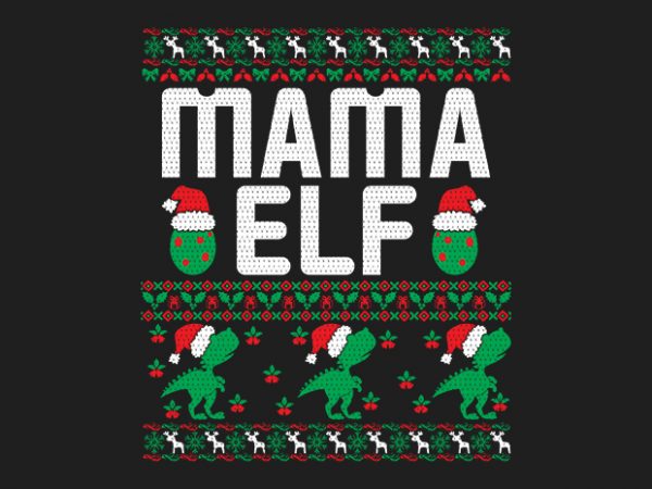 100% pattern mama elf family ugly christmas sweater design.