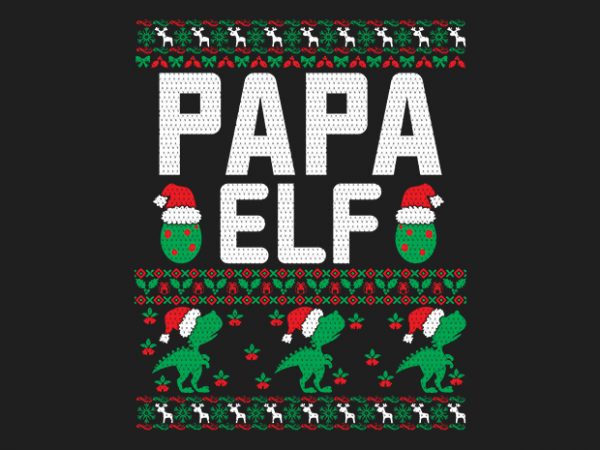 100% pattern papa elf family ugly christmas sweater design.