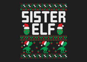 100% Pattern Sister ELF Family Ugly Christmas Sweater Design.