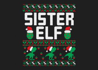 100% Pattern Sister ELF Family Ugly Christmas Sweater Design.