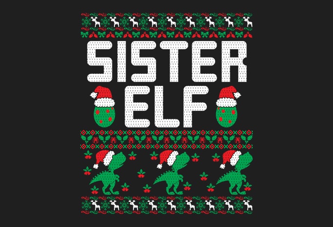 100% Pattern Sister ELF Family Ugly Christmas Sweater Design. 