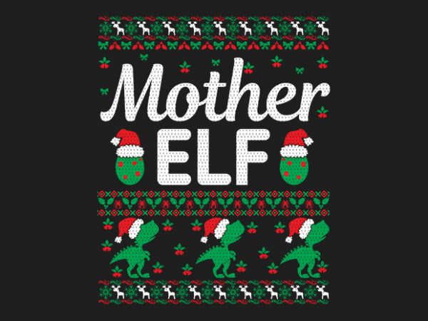100% pattern mother elf family ugly christmas sweater design.