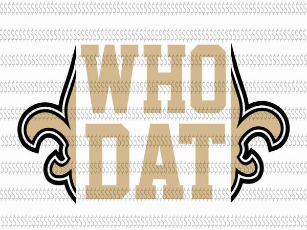 Download Who Dat New Orleans Saints Svg New Orleans Saints Svg New Orleans Saints New Orleans Saints Design Buy T Shirt Designs