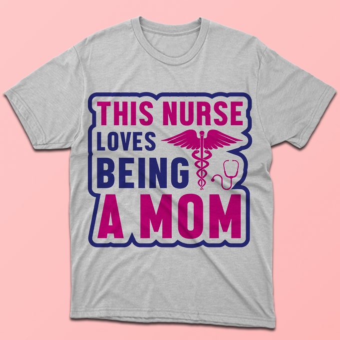 This nurse loves being a mom, nursing vector tshirt design