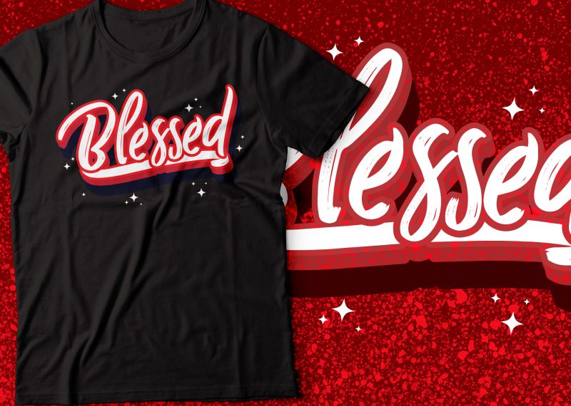 Blessed script writing | bible t-shirt | christian t-shirt | religion t-shirt t shirt designs for printify
