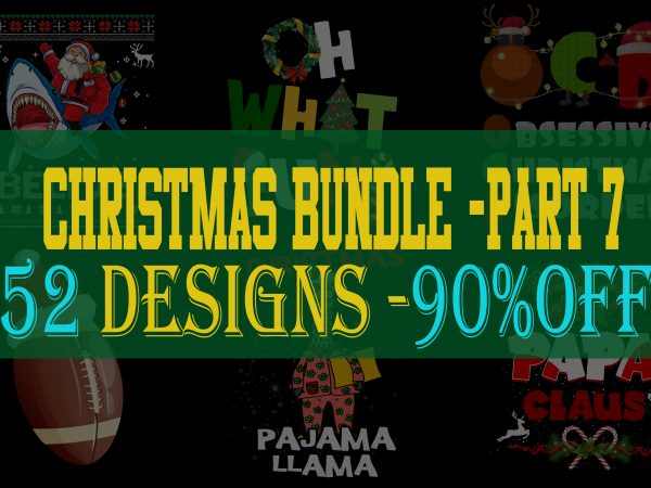 SPECIAL CHRISTMAS BUNDLE PART 7- 52 EDITABLE DESIGNS – 90% OFF – PSD, PNG AND FONT – LIMITED TIME ONLY!