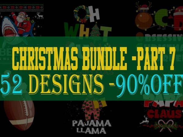 Special christmas bundle part 7- 52 editable designs – 90% off – psd, png and font – limited time only!