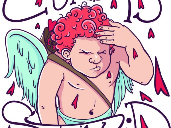 Cupid is stupid t shirt design png