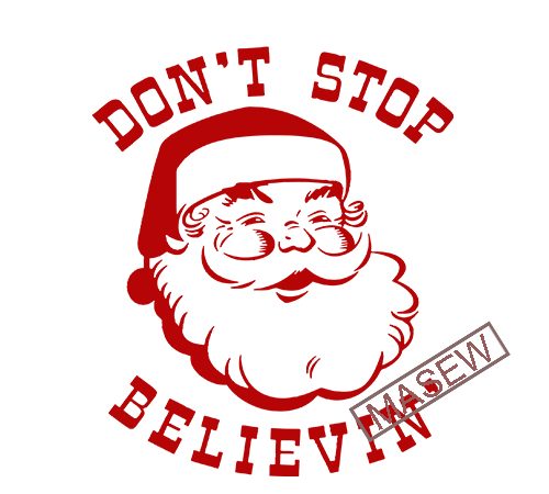 Santa svg Don’t stop believing svg hand lettered printable iron on cut file Cricut Silhouette Instant Download vector SVG png eps dxf design for t shirt