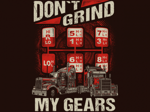 Don’t grind my gears tshirt design for sale
