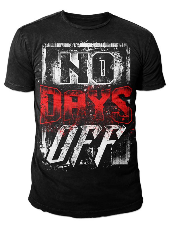 – NO DAYS OFF – t shirt designs for merch teespring and printful