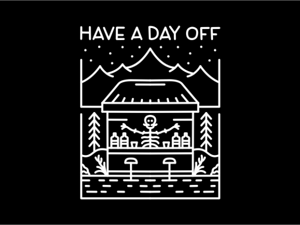 Have a day off vector shirt design
